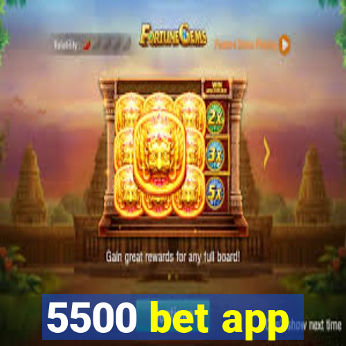 5500 bet app